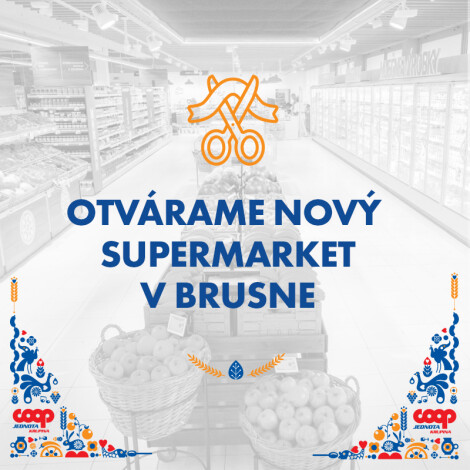 Otvárame nový supermarket v Brusne