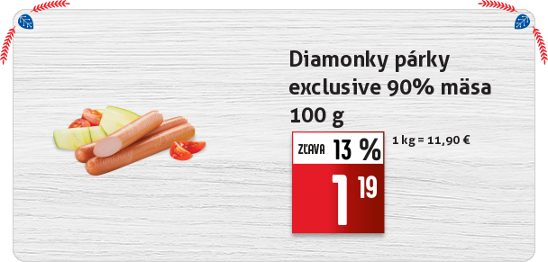 Diamonky párky 
 exclusive 90% mäsa 
 100 g